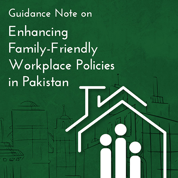 Guidance Note on Enhancing Family-Friendly Workplace Policies in Pakistan